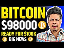 Bitcoin $98000 | Ready For $100000 | Big News