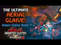 The ULTIMATE Aerial Insect Glaive Build | Monster Hunter Rise