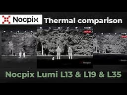 Nocpix Lumi Series (L13, L19, L35) Thermal Monocular Comparison | Optics Trade In the Field