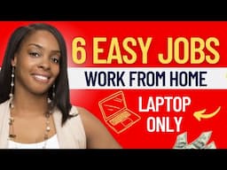 🔥6 EASY WORK AT HOME JOBS ONLINE | LAPTOP ONLY | OPEN WORLDWIDE