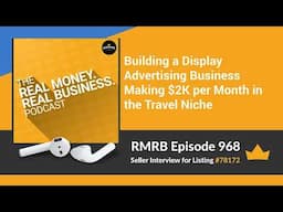 RMRB 968 - Building a Display Advertising Business Making $2K per Month in the Travel Niche