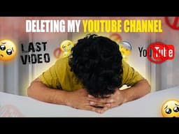 THIS IS MY LAST VIDEO🥺 Deleting MY YouTube Channel 👋👋 YouTube