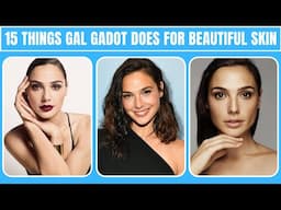 15 Things Gal Gadot Does for Beautiful & Healthy Skin