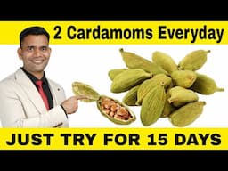 2 Cardamoms Everyday For 15 days and See it's Amazing Health Benefits