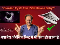 The Best Way to Boost Your Fertility Despite Ovarian Cysts|Dr.Sunil Jindal|Jindal Hospital