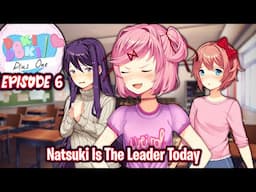 Natsuki Is The Leader Today!!!!(Episode 6)(DDLC Plus One MOD)