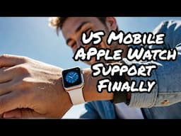 US Mobile Gets Cellular Apple Watch Support Finally