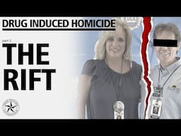 Drug Induced Homicide - part 3 - The Rift