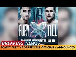 BREAKING NEWS: TOMMY FURY VS DARREN TILL OFFICIALLY ANNOUNCED FOR JANUARY 18TH 2025 IN MANCHESTER