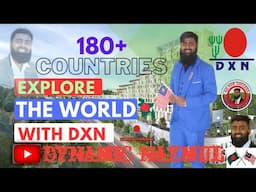 EXPLORE THE WORLD WITH DXN (MORE THAN 180+ COUNTRIES) || NAZMUL HASAN (SD)||©140