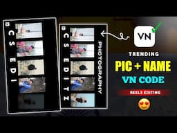 Trending Photo Video Editing in Vn App | Photo + Name Reels Video Editing in Vn App - Viral Vn Code