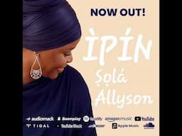 ṢỌLÁ ALLYSON - ÌPÍN AUDIO