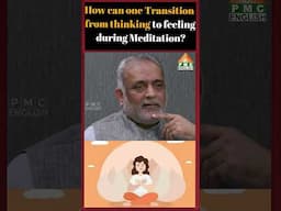 How can one transition from thinking to feeling during meditation? #daaji  #meditation #pmcenglish