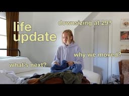 We moved... a much needed LIFE UPDATE | downsizing at 29 & thriving