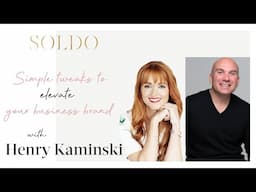 SIMPLE TWEAKS TO ELEVATE YOUR BUSINESS BRAND - WITH HENRY KAMINSKI