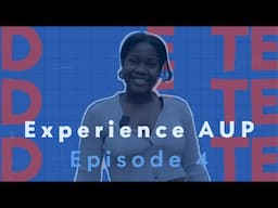 Experience AUP with Dwyette Turnquest - Episode 4