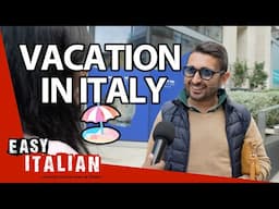 Italians' Perfect Vacation: Where They Go and What They Do | Easy Italian 219