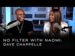 Dave Chappelle on Stand-Up, Africa, and Dancing in the White House | No Filter with Naomi