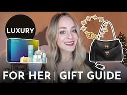 LUXURY Gifts for Her | Christmas Gift Guides 2024 (Ad)