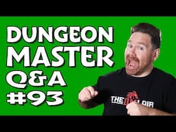 Live Dungeon Master Q&A #93