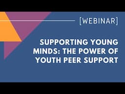 Supporting young minds: the power of youth peer support