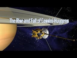 The Rise and Fall of Cassini-Huygens