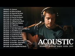 Acoustic Cover Of Popular Songs - Acoustic  Playlist - Top English Acoustic Songs 2024 Collection