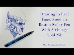 Drawing In Real Time: Noodlers Boston Safety Pen With A Vintage Gold Nib