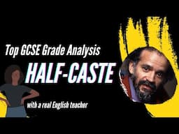 GCSE Grade 9 Analysis | Half Caste by John Agard