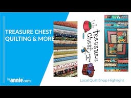 LQS Highlight - Treasure Chest Quilting & More