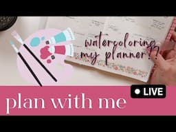 🔴 LIVE HOT MESS PLAN WITH ME | WATERCOLORING MY PLANNER... OH NO. 😫