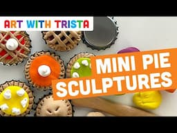 Easy Mini Pie Sculptures With Air Dry Clay Art Lesson Video Tutorial - Art With Trista