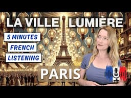 Why is Paris Called "La ville lumière" ? 💡 Slow French Chit chat for B1 B2 💡