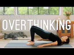 Yoga for Overthinking | 30 Minute Yoga Practice