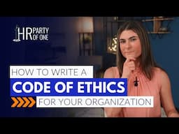 How to Write a Code of Ethics for Your Organization