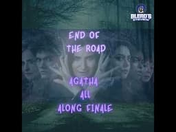 S14E016: End of The Road With Agatha Harkness!!