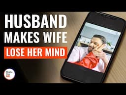 Husband Makes Wife Lose Her Mind | @DramatizeMe