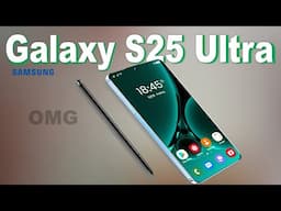 s25 Ultra Samsung - Everything We Know So Far!😍