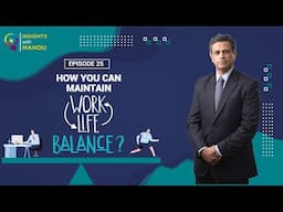 How can you maintain healthy work-life balance? | Episode 25