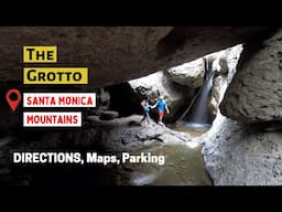 How to Hike to the Grotto Cave, Waterfall. Directions, Maps, Parking. Santa Monica Mountains