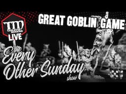 Great Goblin Game - The Every Other Sunday Show