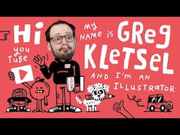 Hi! I'm Greg Kletsel and I'm an Illustrator