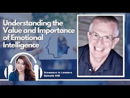 Understanding The Value And Importance of Emotional Intelligence