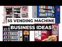 55 Vending Machine Business Ideas