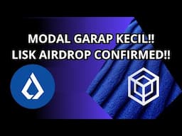 [MODAL] MODAL KECIL GARAP LISK AIRDROP CONFIRMED!! BLOCKCHAIN LAYER 2 SUPERCHAIN!!