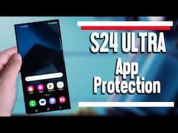 Samsung Galaxy S24 Ultra How to Turn On App Protetctionl |  S24 Ultra S24+