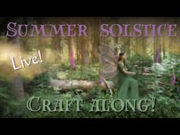 🌞 Solstice LIVE craft along... with Alwyn Oak 🧚🏻‍♂️