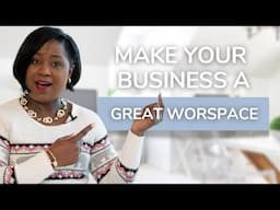 How To Make Your Business A Great Workspace