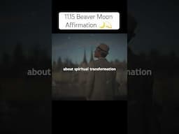 11.15 Beaver Moon Affirmation 🌙💫