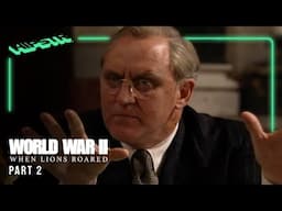 World War II: When Lions Roared | Part 2 | A Uniting of Nations